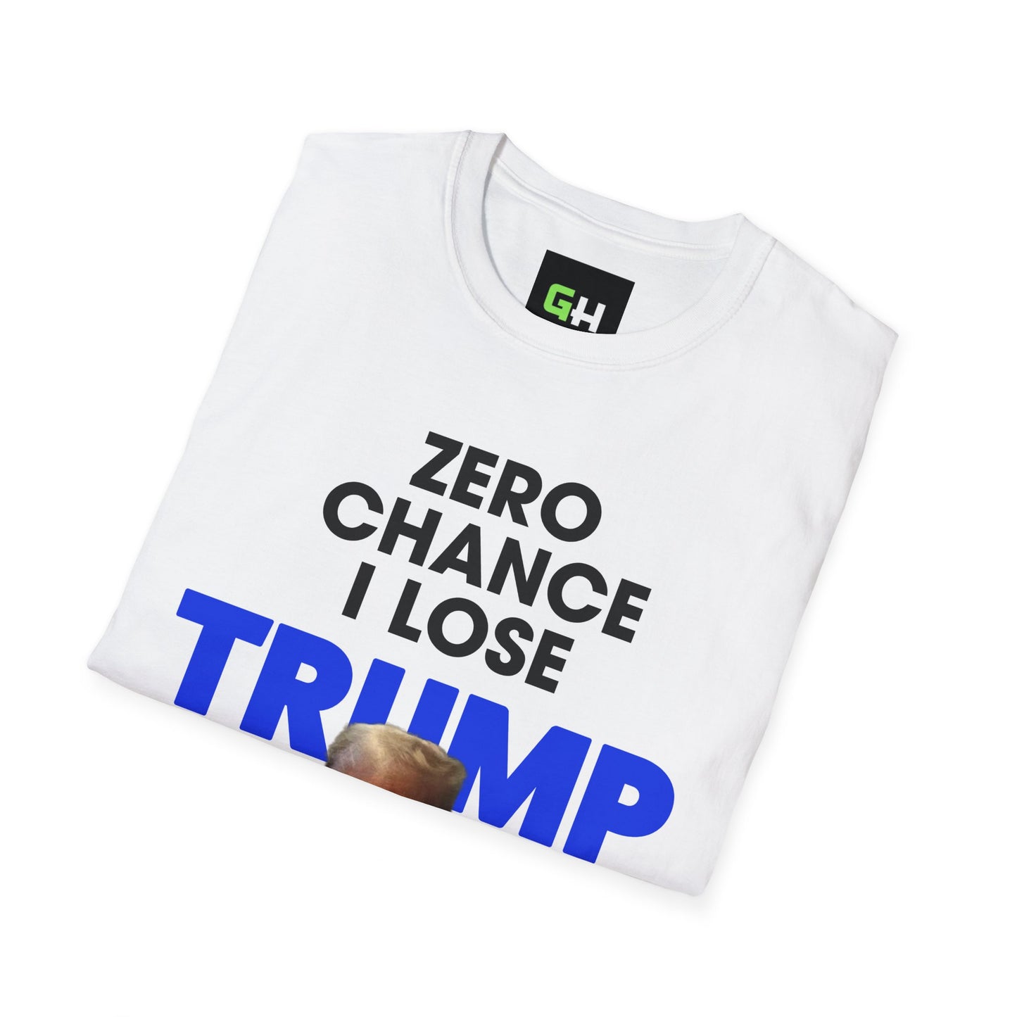 ZERO CHANCE I LOSE Unisex Softstyle T-Shirt