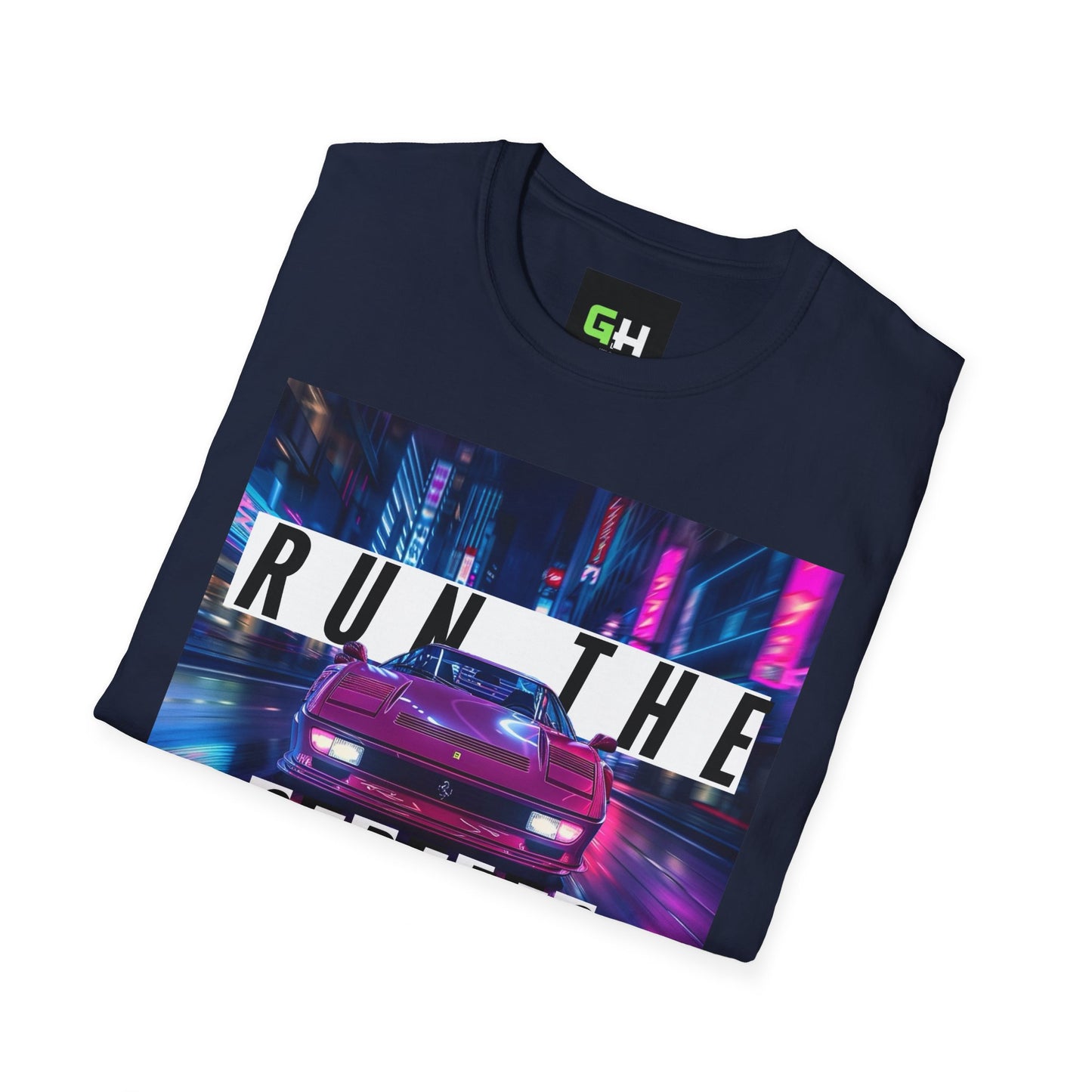 RUN THE STREETS Unisex Softstyle T-Shirt