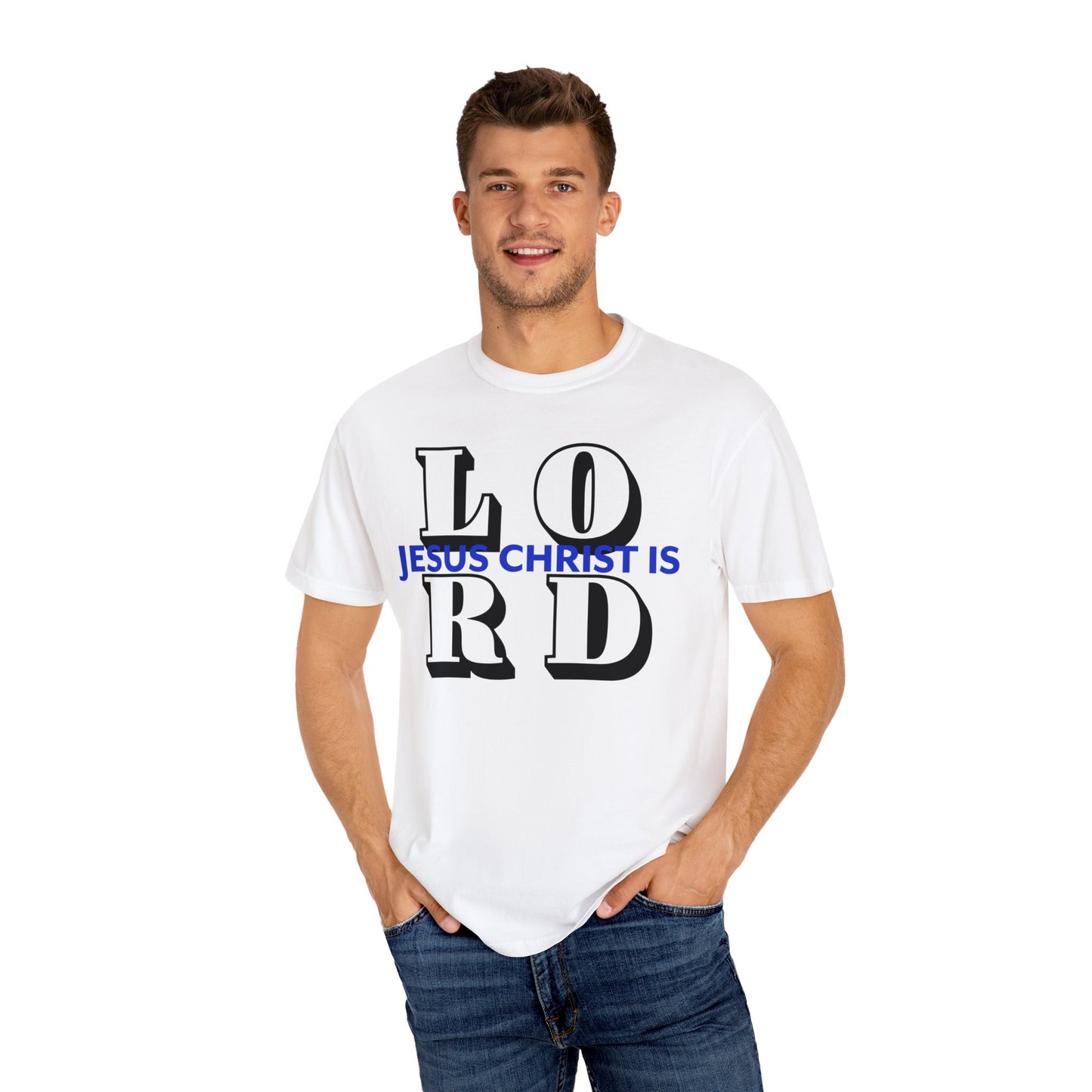 "Jesus Christ is LO RD"Unisex Garment-Dyed T-shirt