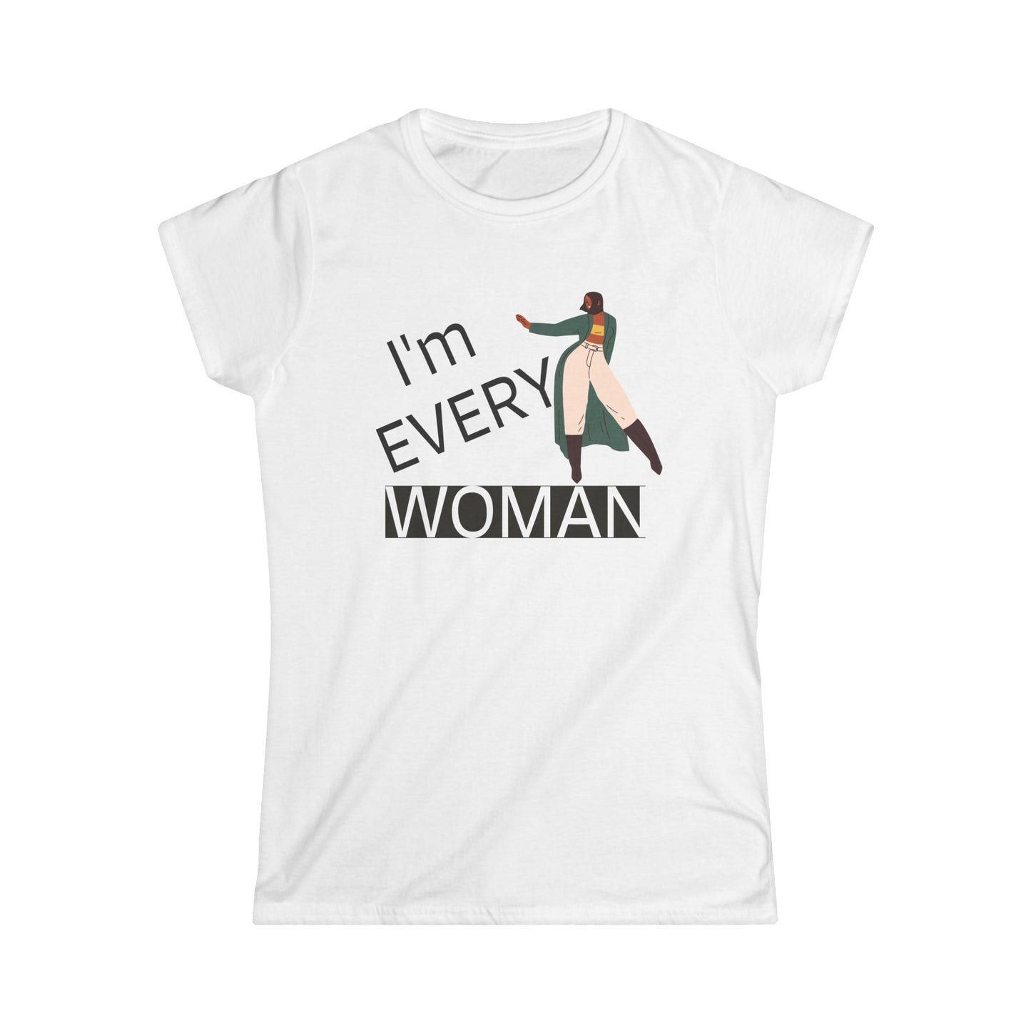 "I'M EVERY WOMAN" Women's Softstyle Tee