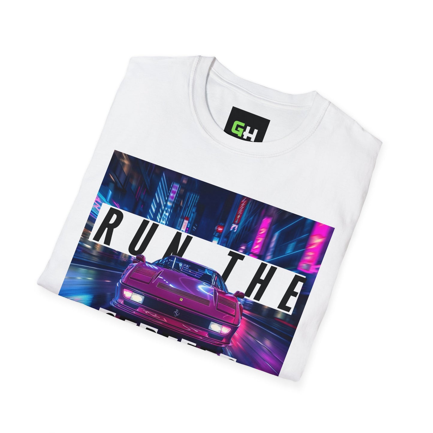 RUN THE STREETS Unisex Softstyle T-Shirt